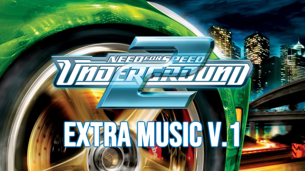 Need For Speed Underground 2 Need for Speed Underground 2 Extra Music v.1